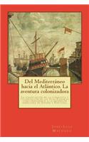 Del Mediterráneo hacia el Atlántico. La aventura colonizadora