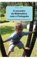 O Encontro Da Matematica Com O Portugues: Promovido Pela Educacao Artistica E Pela Educacao Fisica: (Portuguese)