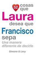 52 Cosas Que Laura Desea Que Francisco Sepa