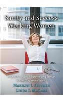 Sanity and Success for Working Women: A Quick Guide to Survive and Thrive in the Corporate World