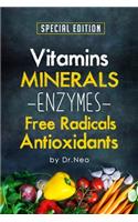 Vitamins, Minerals, Enzymes, Free Radicals, Antioxidants