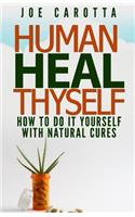 Human Heal Thyself