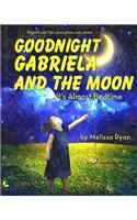 Goodnight Gabriela and the Moon, It's Almost Bedtime