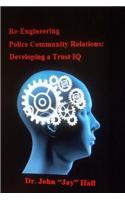 Re-engineering Police and Community Relations