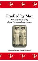 Cradled by Man