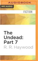 Undead: Part 7