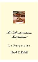 La Destination Incertaine