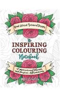 The Inspiring Colouring Notebook: (Large Journal) Handlettered Botanical Designs of Motivational Phrases and Positive Affirmations