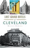 Lost Grand Hotels of Cleveland