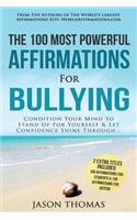 Affirmation the 100 Most Powerful Affirmations for Bullying 2 Amazing Affirmative Bonus Books Included for Students & Autism: Condition Your Mind to Stand Up for Yourself & Let Confidence Shine