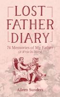 Lost Father Diary: 74 Memories of My Father (A Write In Diary)