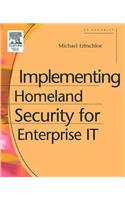 Implementing Homeland Security for Enterprise IT