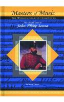 The Life & Times of John Philip Sousa