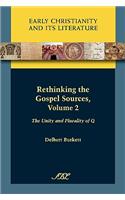 Rethinking the Gospel Sources, Volume 2: Volume 2 The Unity and Plurality of Q(Society of Biblical Literature: Early Christianity and Its L)