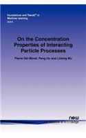 On the Concentration Properties of Interacting Particle Processes