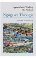 Approaches to Teaching the Works of Ng&#361;g&#297; Wa Thiong'o