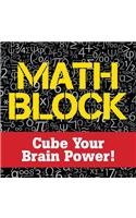 Math Block: Cube Your Brain Power!: Cube Your Brain Power!