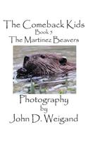 The Comeback Kids, Book 5, The Martinez Beavers