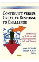 Continuity Versus Creative Response to Challenge