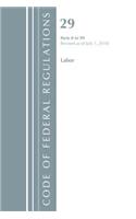 Code of Federal Regulations, Title 29 Labor/OSHA 0-99, Revised as of July 1, 2018: (Code of Federal Regulations, Title 29 Labor/OSHA)