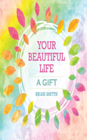 Your Beautiful Life