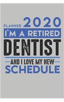 Weekly Planner 2020 - 2021 for retired DENTIST: I'm a retired DENTIST and I love my new Schedule - 120 Weekly Calendar Pages - 6" x 9" - Retirement Planner
