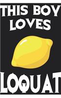 This Boy Loves Loquat Notebook