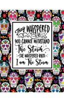 They Whispered To Her You Cannot Withstand The Storm She Whispered Back I Am The Storm