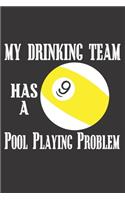 My drinking team has a pool playing problem: 6x9 inch - lined - ruled paper - notebook - notes