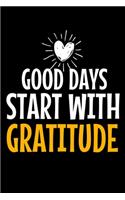Good Days Start With Gratitude