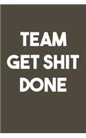 Team Get Shit Done