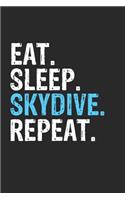 Eat Sleep Skydive Repeat Funny Cool Gift for Skydive Lovers Notebook A beautiful