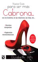 Nueva Guia Para Ser Mas Cabrona: Deja Que Tu Cabrona Interior Sea Tu Consejera...
