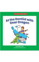 At the Dentist with Dear Dragon