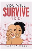 You Will Survive (I Did)