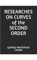 RESEARCHES ON CURVES of the SECOND ORDER
