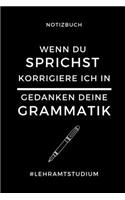 Notizbuch Wenn Du Sprichst Korrigiere Ich in Gedanken Deine Grammatik