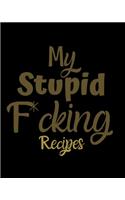 My Stupid F*cking Recipes