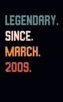Blank Lined Journal, Notebook, Diary, Planner - Legendary Since March 2009 - 10th Birthday Gift For 10 Years Old Boys and Girls born in March: Medium College-Ruled Journey Diary, 110 page, Lined, 6x9 (15.2 x 22.9 cm)
