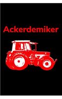 Ackerdemiker: liniertes A5 Notizbuch mit einem roten Trecker für einen Landwirt in der Landwirtschaft