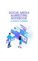 Social Media Marketing Notebook A Weekly Planner