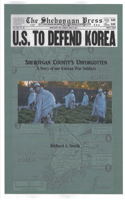 Sheboygan County's Unforgotten: A Story of our Korean War Casualties