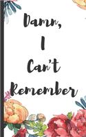Damn, I Can't Remember