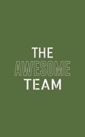 The Awesome Team: Blank Notebook/Journal For Personal Use And Also Your Friend And Family