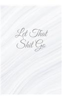 Let That Shit Go