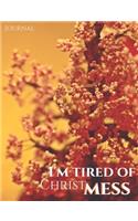 I'm tired of Christmess Journal