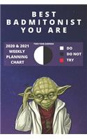2020 & 2021 Two-Year Weekly Planner For Best Badmintonist Gift - Funny Yoda Quote Appointment Book - Two Year Agenda Notebook: Star Wars Fan Daily Logbook - Month Calendar: 2 Years of Monthly Plans - Personal Day Log For Badminton Player Goal Setting