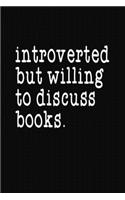 Introverted But Willing To Discuss Books