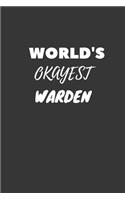 World's Okayest Warden Notebook: Lined Journal, 120 Pages, 6 x 9, Funny Dream Job, Starting New Career Gag Gift Journal Matte Finish