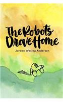 The Robots Drove Home
